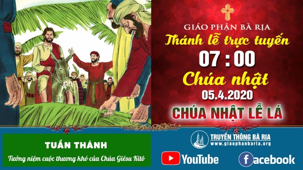 Thánh lễ trực tuyến Chúa nhật Lễ Lá 07g00 – Ngày 05.4.2020