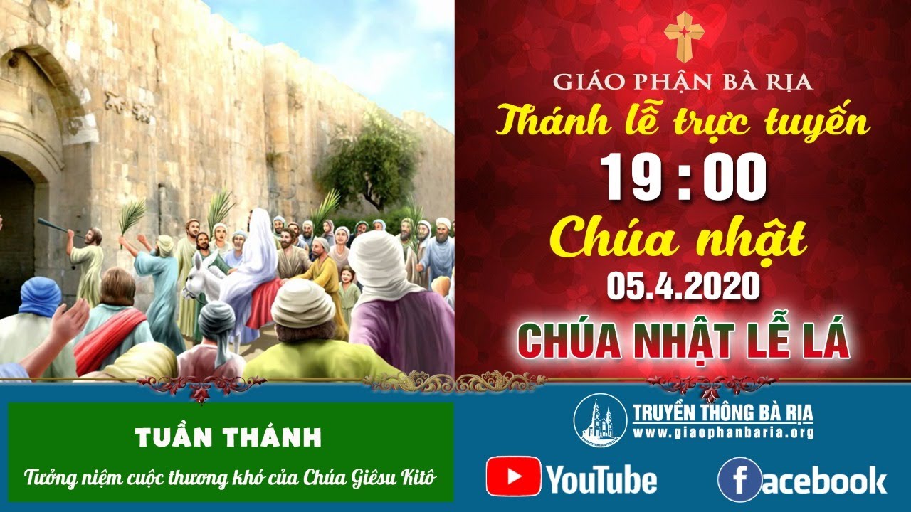 Thánh lễ trực tuyến Chúa nhật Lễ Lá 19g00 – Ngày 05.4.2020