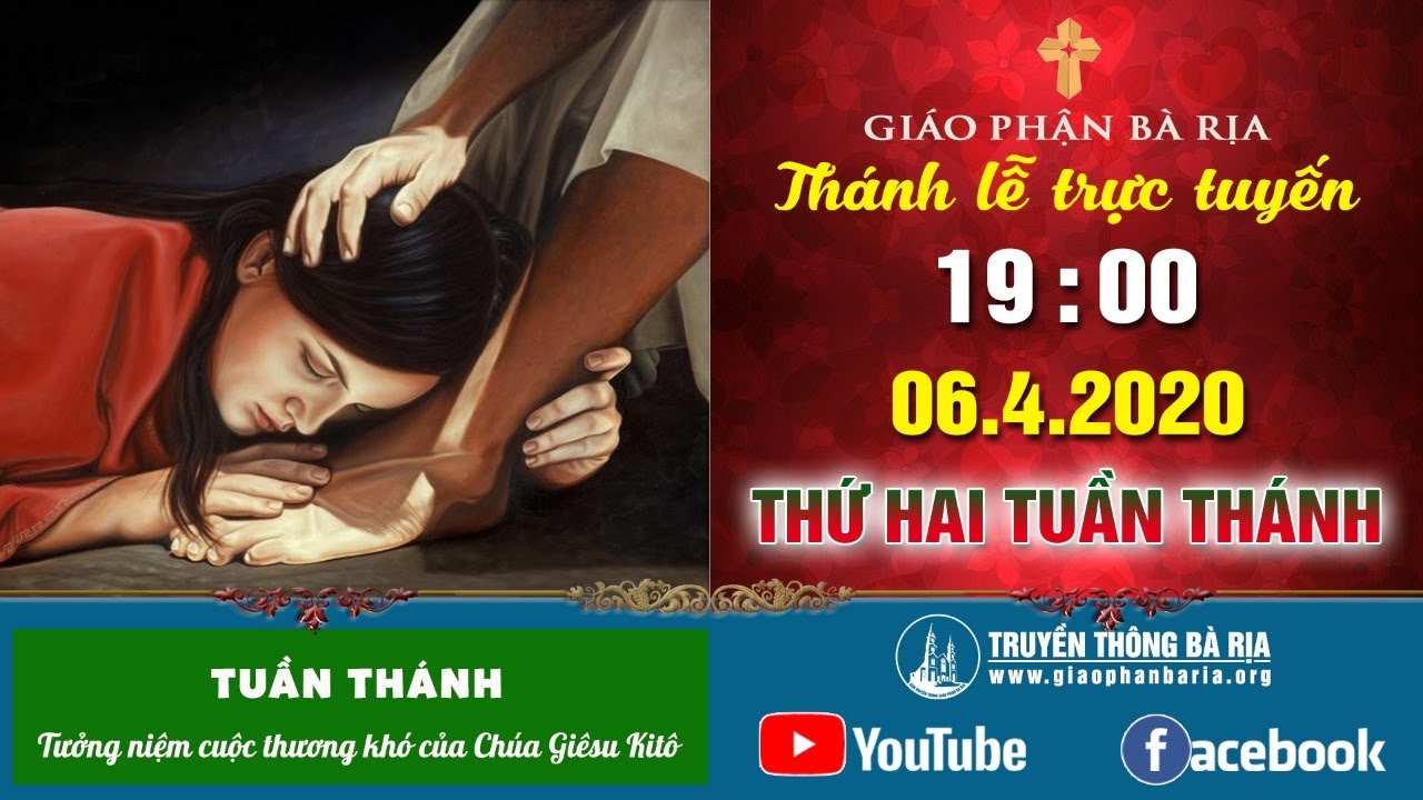 Thánh lễ trực tuyến Thứ Hai Tuần Thánh - 19g00 - 06.4.2020