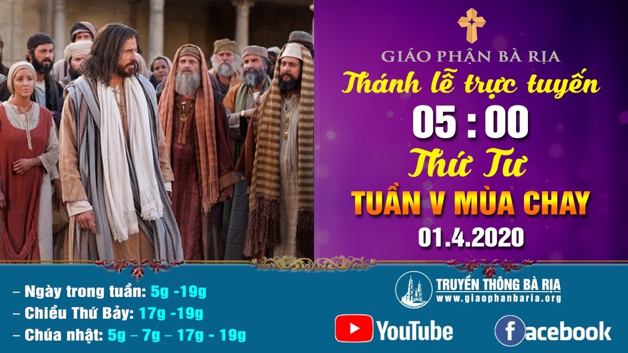 Thánh Lễ Trực Tuyến THỨ  TƯ  TUẦN V MÙA CHAY 05g00 - Ngày 01.4.2020