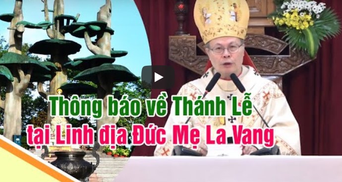 VIDEO: Thông báo về Thánh Lễ đặc biệt tại linh địa Đức Mẹ La Vang