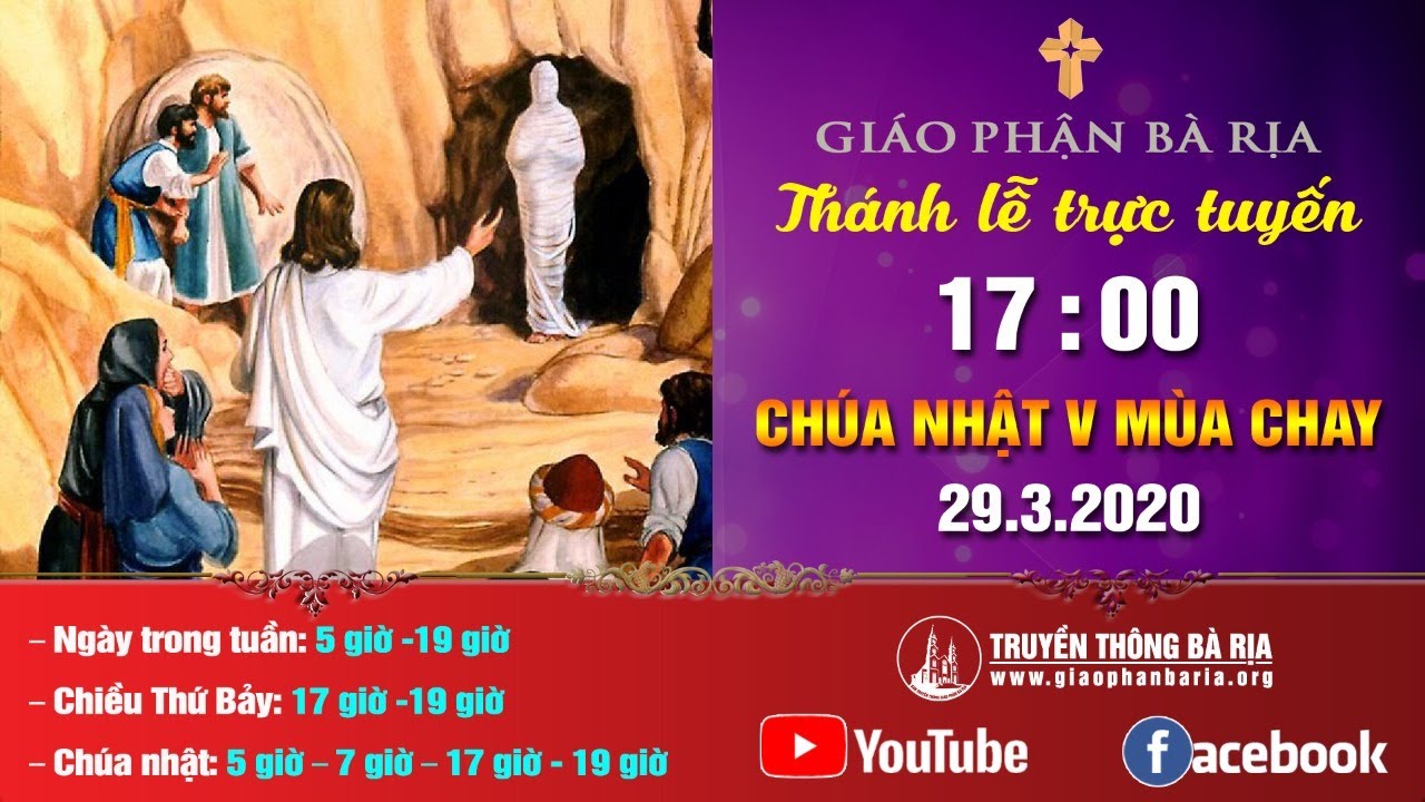 Trực tuyến Thánh Lễ 17:00h Chúa Nhật V Mùa Chay - 29.03.2020