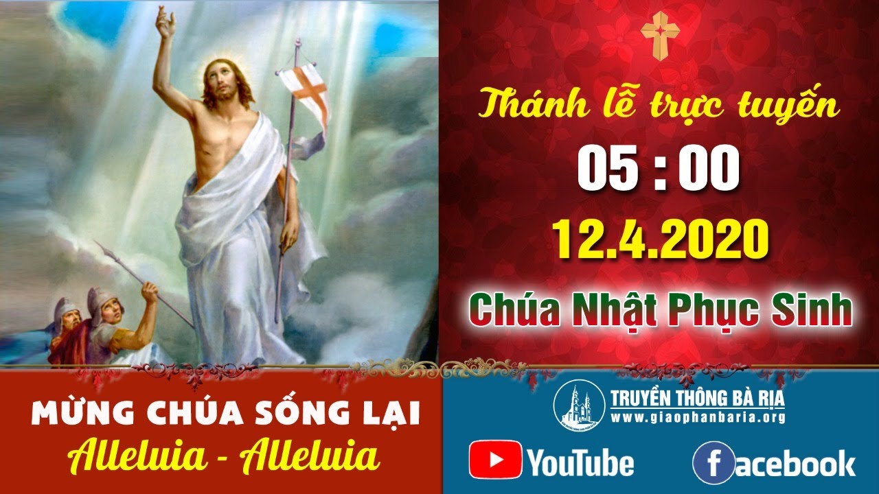 Trực tuyến Thánh lễ Chúa nhật Phục sinh – 05g00 – 12.4.2020