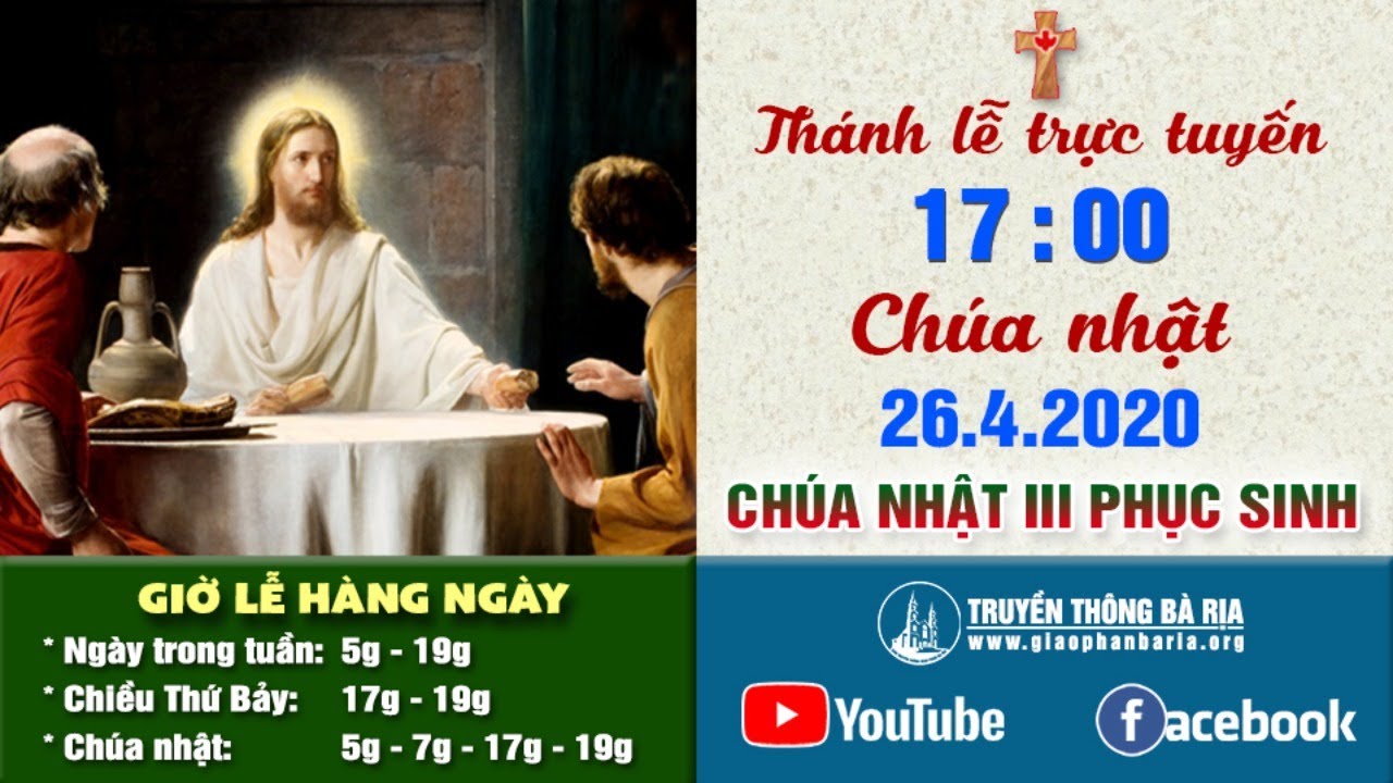 Trực tuyến Thánh lễ Chúa nhật Tuần III Phục Sinh 17g00 - 26.4.2020