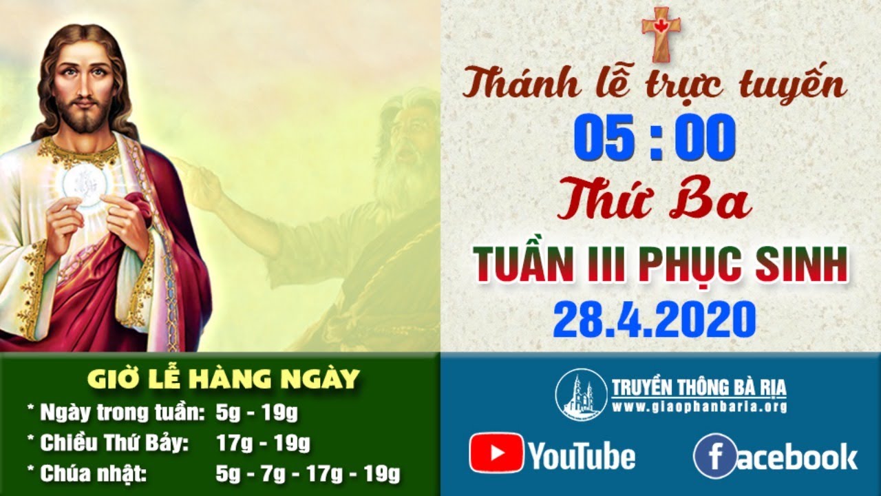Trực tuyến Thánh lễ Thứ Ba Tuần III Phục Sinh 05g00 - 28.4.2020