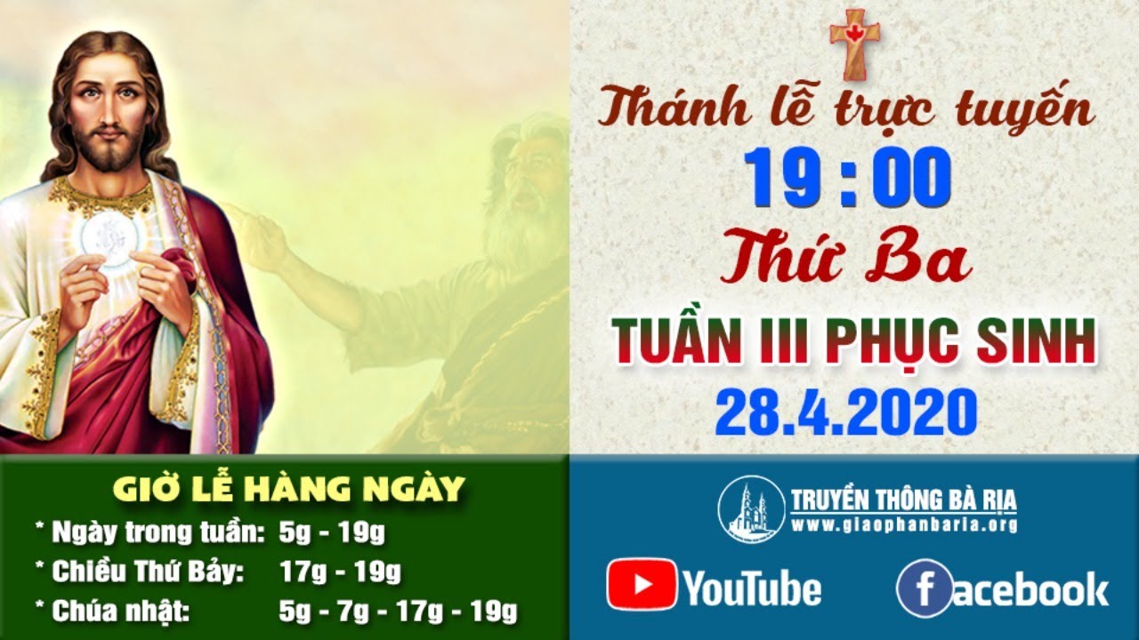 Trực tuyến Thánh lễ Thứ Ba Tuần III Phục Sinh 19g00 - 28.4.2020
