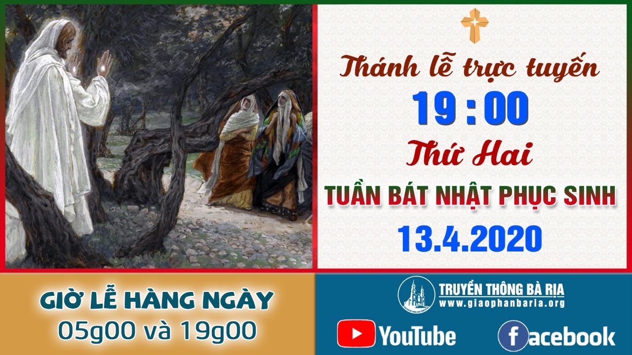 Trực tuyến Thánh lễ Thứ Hai Tuần Bát Nhật Phục Sinh 19g00 - 13.4.2020
