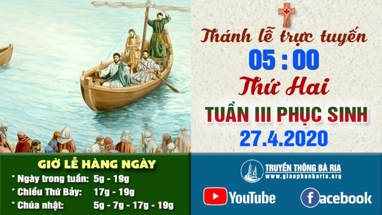 Trực tuyến Thánh lễ Thứ Hai Tuần III Phục Sinh 05g00 - 27.4.2020