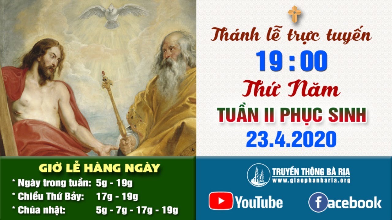 Trực tuyến Thánh lễ Thứ Năm Tuần II Phục Sinh 19g00 - 23.4.2020