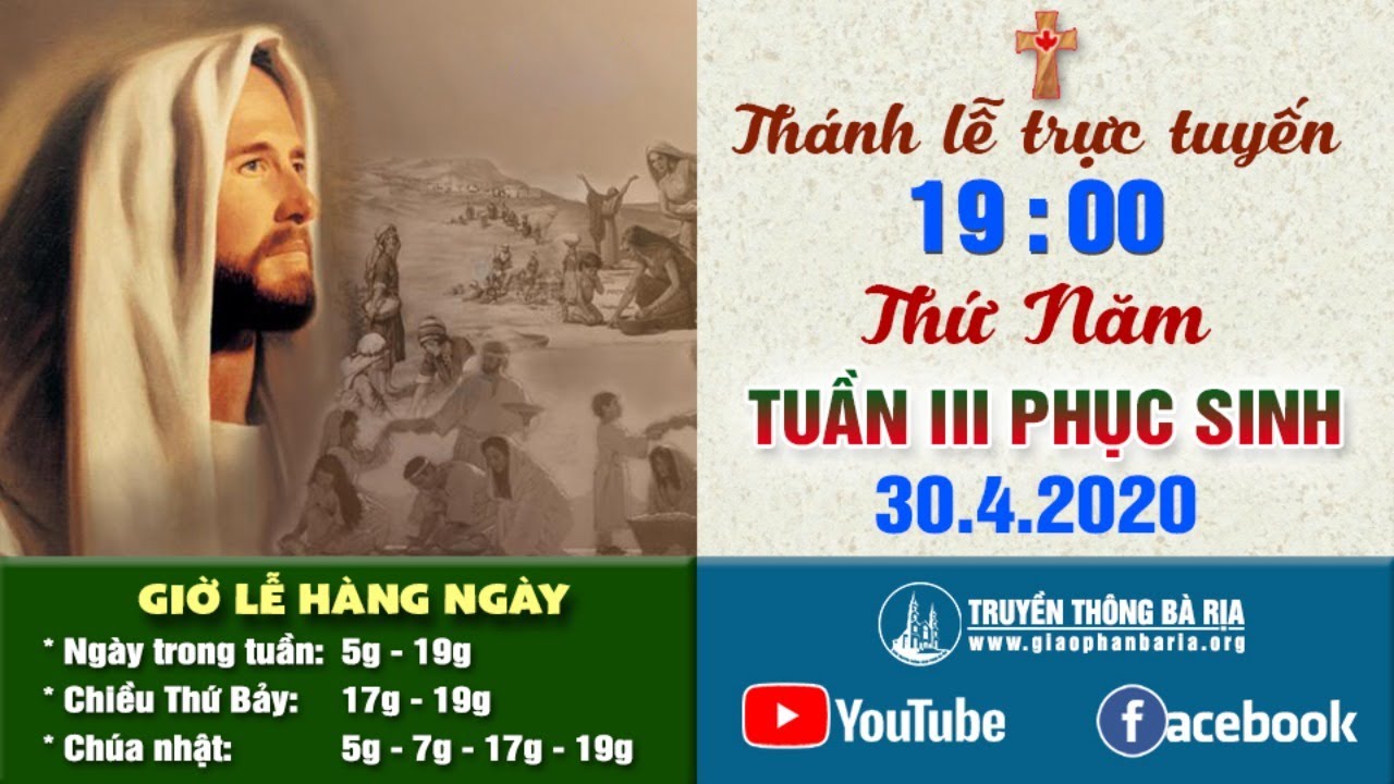 Trực tuyến Thánh lễ Thứ Năm Tuần III Phục Sinh 19g00 - 30.4.2020