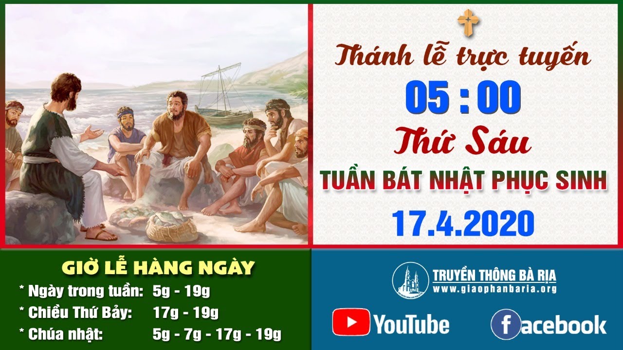 Trực tuyến Thánh lễ Thứ Sáu Tuần Bát Nhật Phục Sinh 05g00 - 17.4.2020