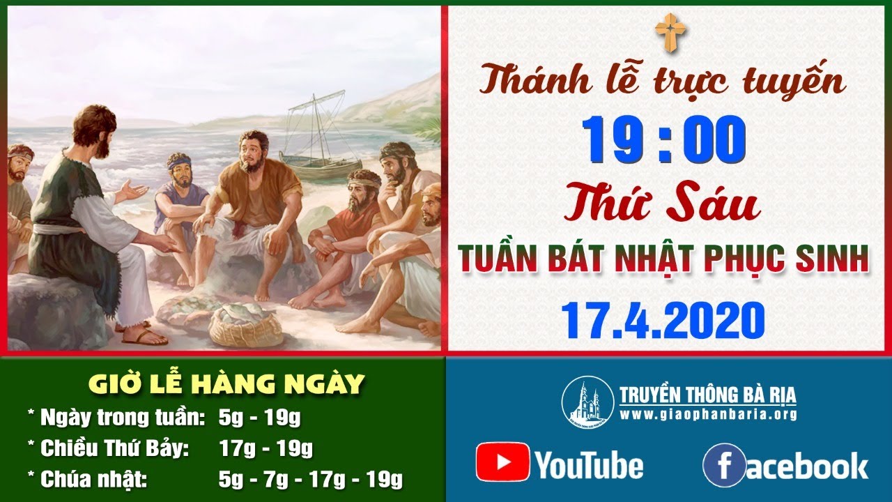 Trực tuyến Thánh lễ Thứ Sáu Tuần Bát Nhật Phục Sinh 19g00 - 17.4.2020