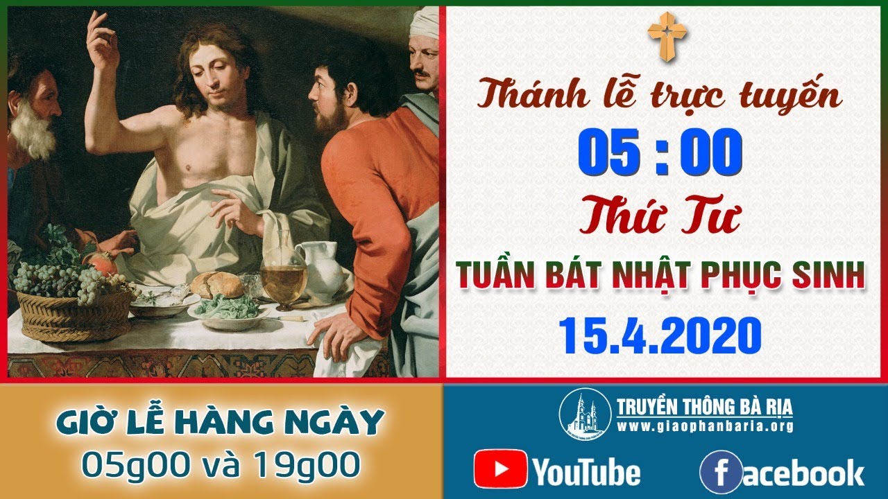 Trực tuyến Thánh lễ Thứ Tư Tuần Bát Nhật Phục Sinh 05g00 - 15.4.2020
