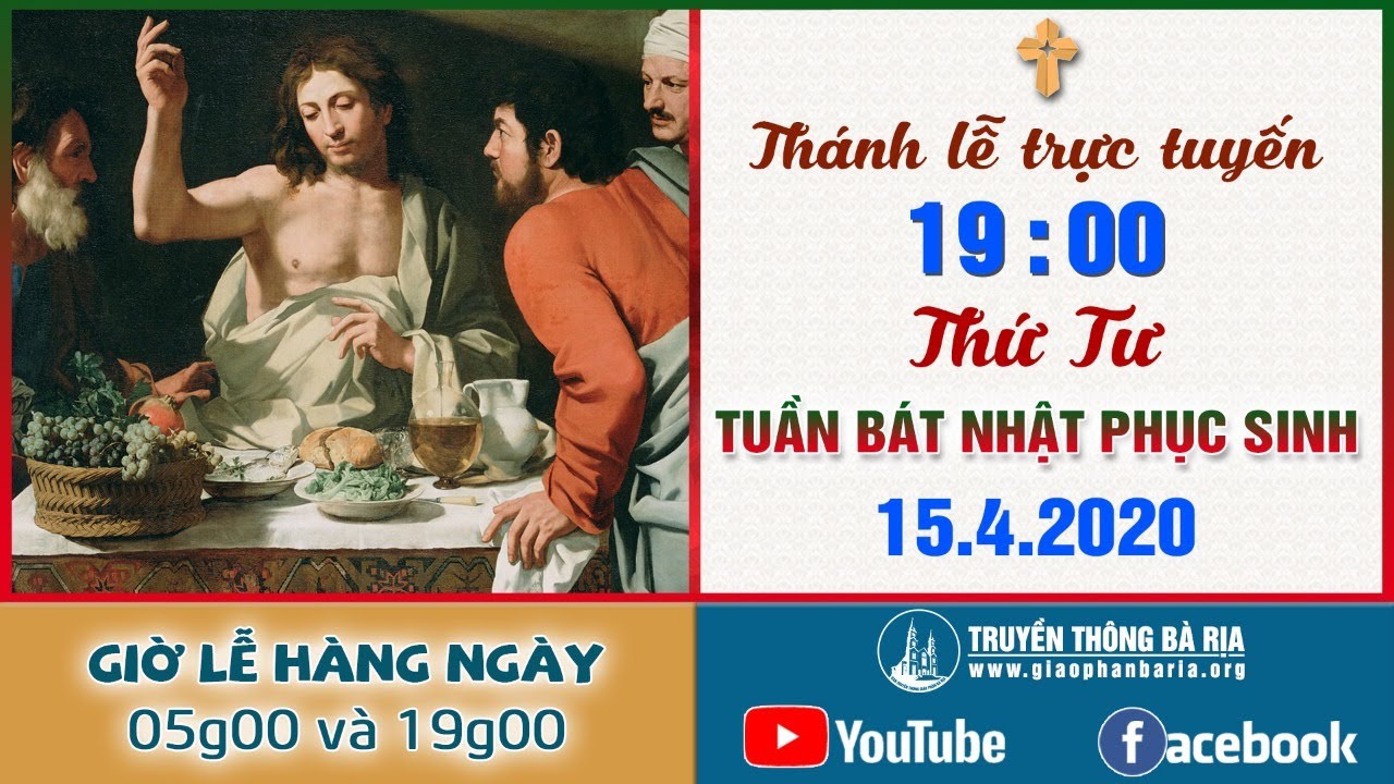 Trực tuyến Thánh lễ Thứ Tư Tuần Bát Nhật Phục Sinh 19g00 - 15.4.2020