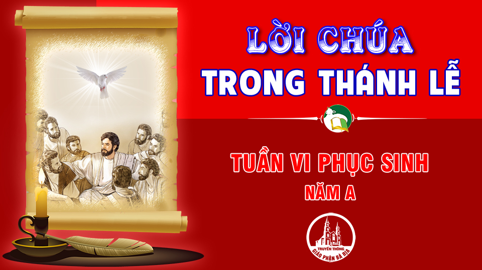 BẢN VĂN BÀI ĐỌC TRONG THÁNH LỄ TUẦN VI PHỤC SINH – NĂM A