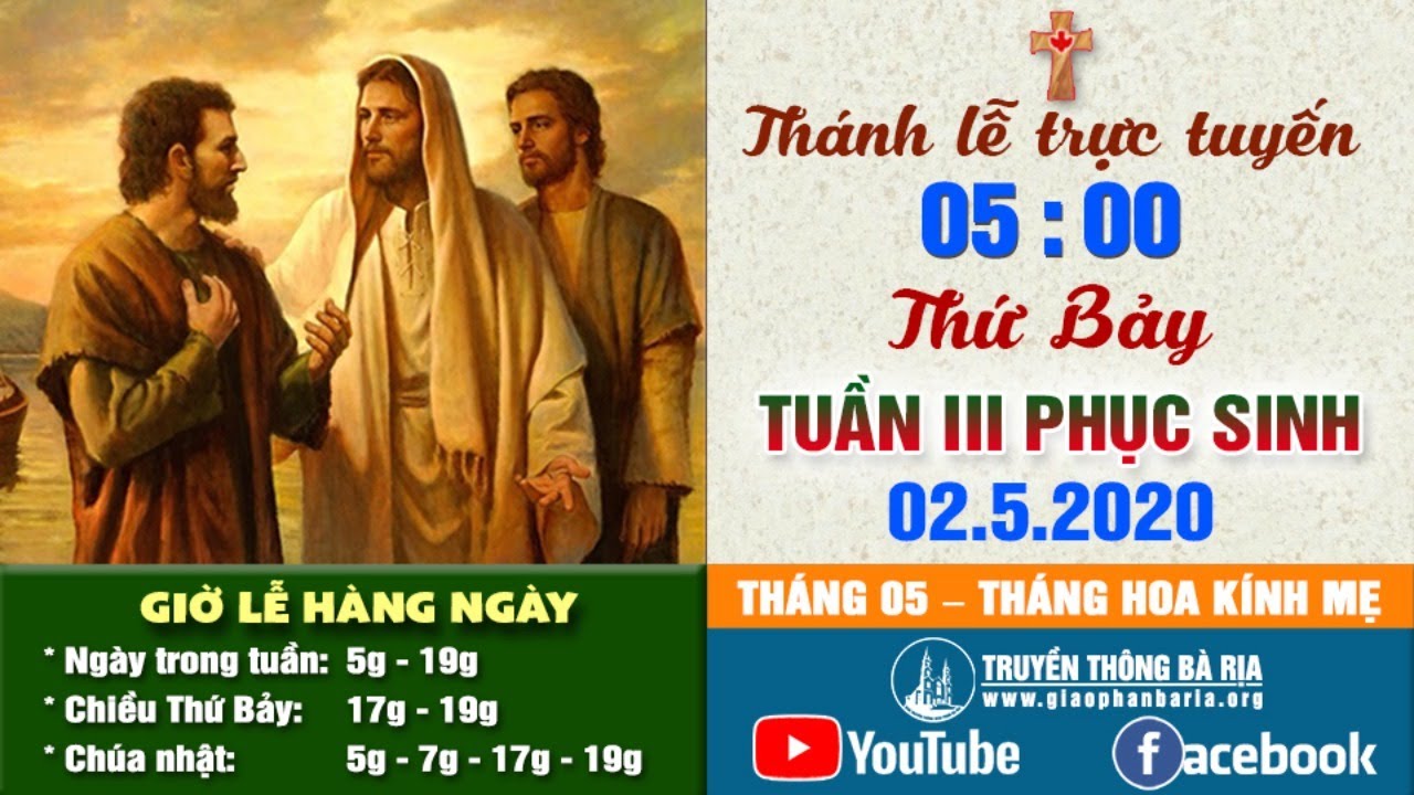 Trực tuyến Thánh lễ Thứ Bảy Tuần III Phục Sinh 05g00 - 2.5.2020