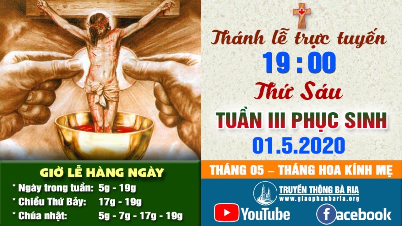 Trực tuyến Thánh lễ Thứ Sáu Tuần III Phục Sinh 19g00 - 1.5.2020
