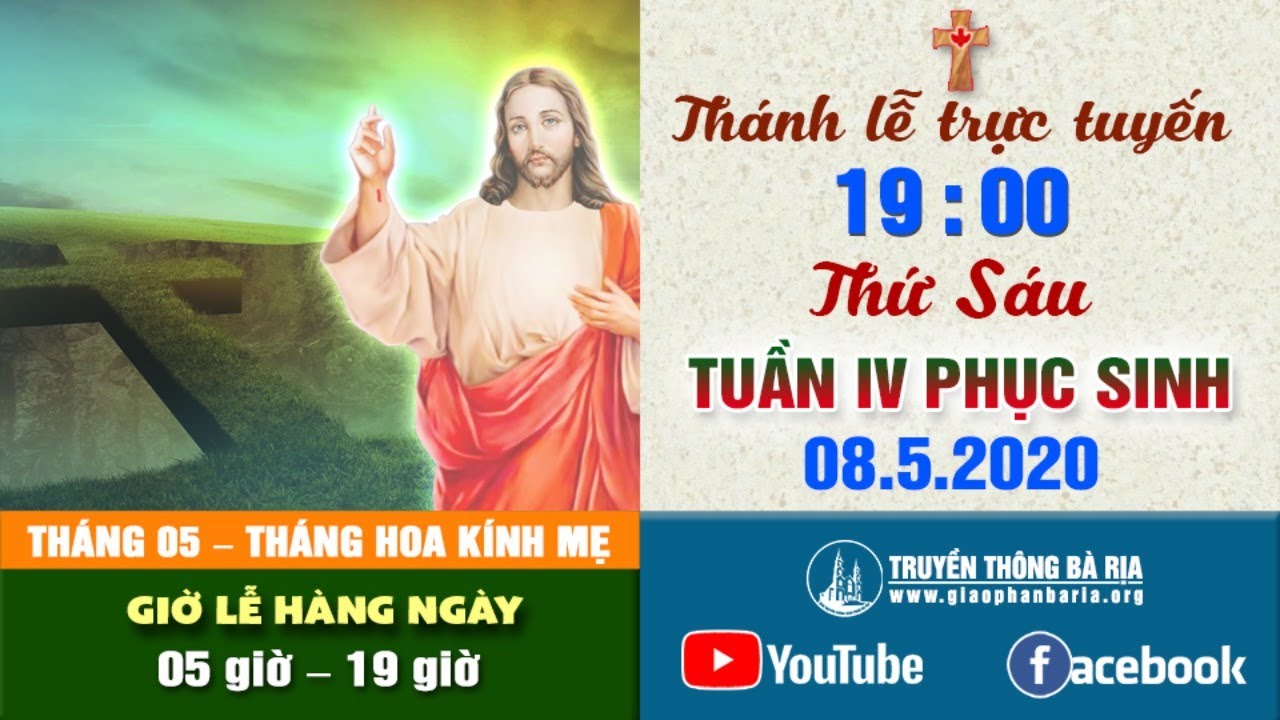Trực tuyến Thánh lễ Thứ Sáu Tuần IV Phục Sinh 19g00 - 8.5.2020