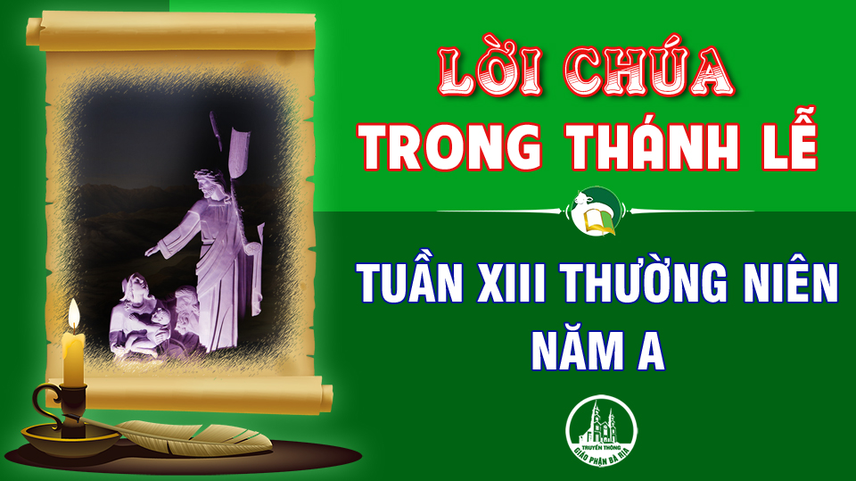 BẢN VĂN BÀI ĐỌC TRONG THÁNH LỄ  TUẦN XIII THƯỜNG NIÊN – NĂM A