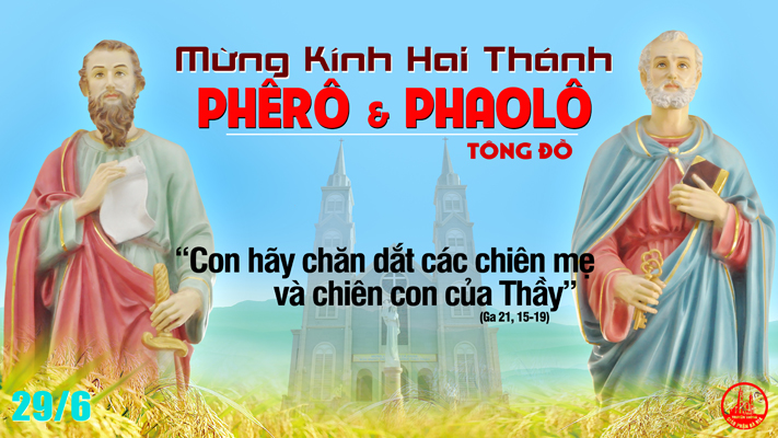 29.06.2020 – Thứ Hai Tuần XIII Thường niên - THÁNH PHÊRÔ và THÁNH PHAOLÔ, TÔNG ĐỒ