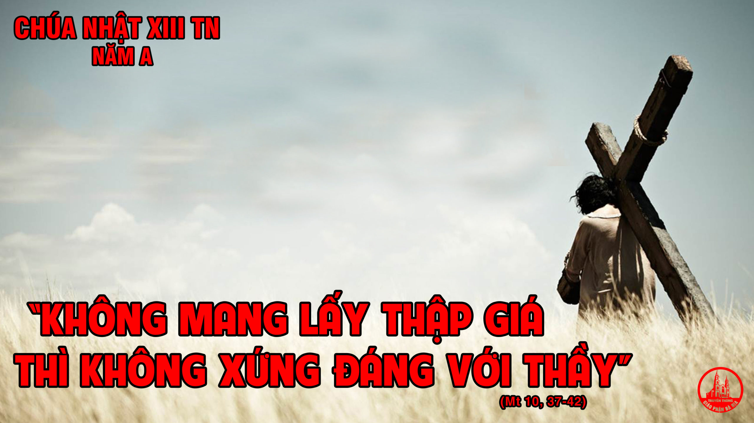 CÁC BÀI SUY NIỆM LỜI CHÚA CHÚA NHẬT XIII THƯỜNG NIÊN- A