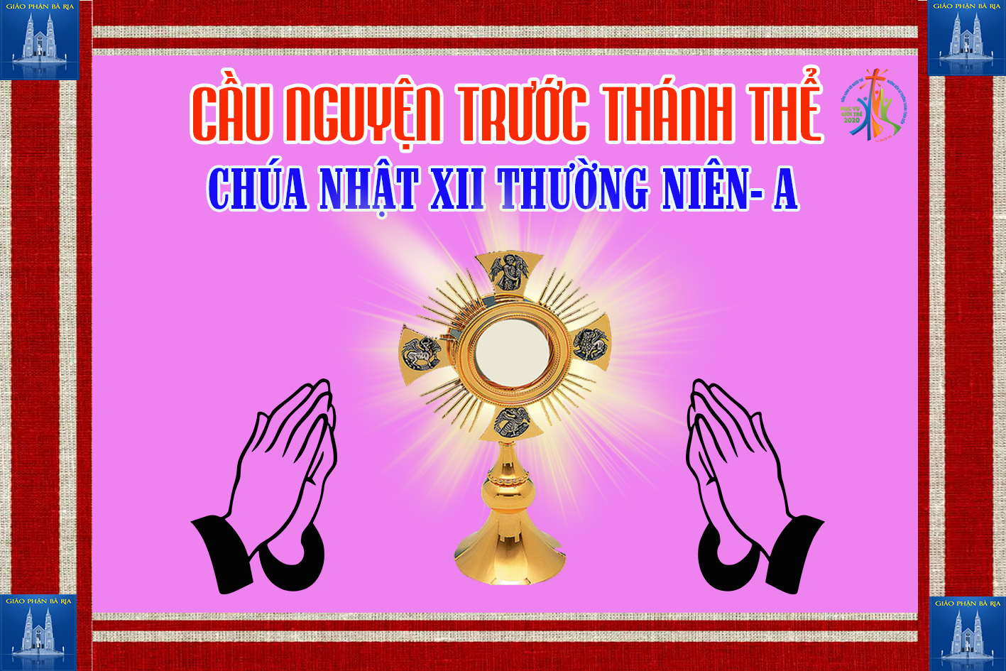 Cầu nguyện trước Thánh Thể- Ngày 21.06.2020 – Chúa nhật XII Thường niên – Mt 10,26-33