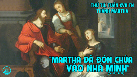 29.07.2020 – Thứ Tư Tuần XVII Thường niên – Thánh nữ Martha