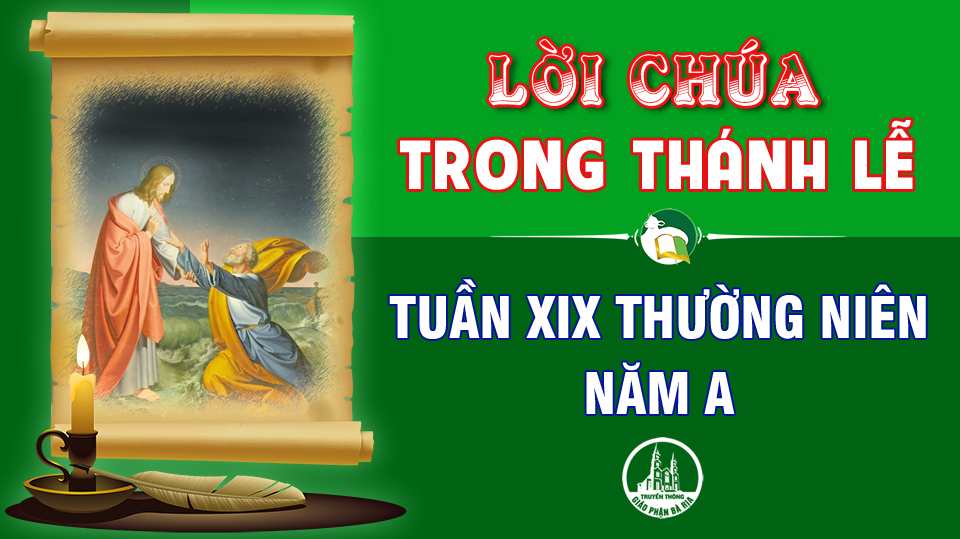 BẢN VĂN BÀI ĐỌC TRONG THÁNH LỄ  TUẦN XIX THƯỜNG NIÊN – NĂM A