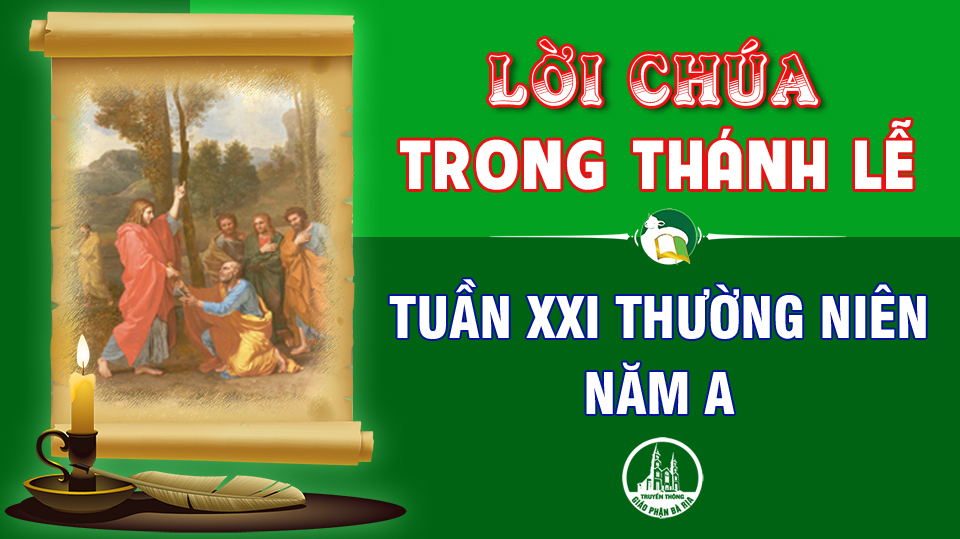 BẢN VĂN BÀI ĐỌC TRONG THÁNH LỄ  TUẦN XXI THƯỜNG NIÊN – NĂM A