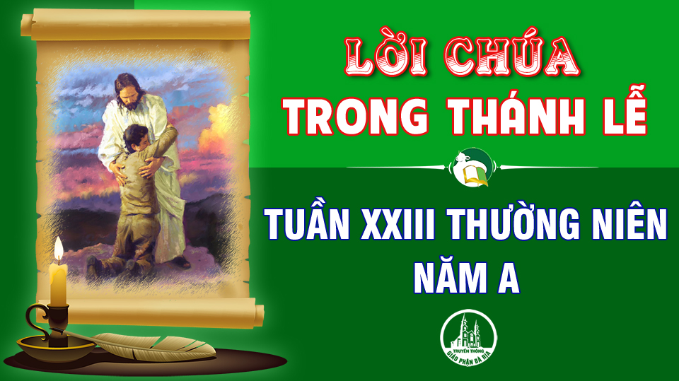 BẢN VĂN BÀI ĐỌC TRONG THÁNH LỄ  TUẦN XXIII THƯỜNG NIÊN – NĂM A