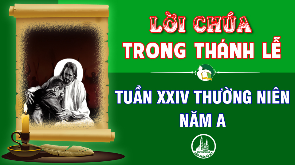 BẢN VĂN BÀI ĐỌC TRONG THÁNH LỄ  TUẦN XXIV THƯỜNG NIÊN – NĂM A