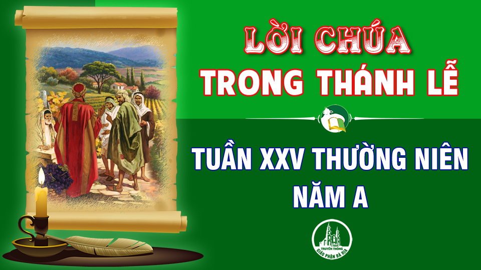 BẢN VĂN BÀI ĐỌC TRONG THÁNH LỄ  TUẦN XXV THƯỜNG NIÊN – NĂM A