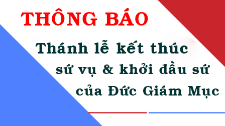 Giáo phận Hưng Hóa: Thông báo về thánh lễ tạ ơn và chuyển giao sứ vụ