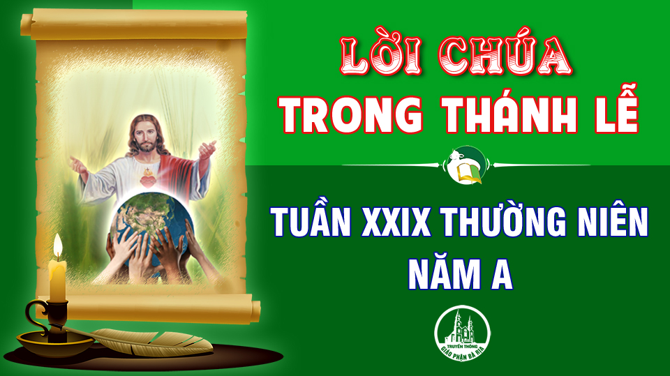 BẢN VĂN BÀI ĐỌC TRONG THÁNH LỄ  TUẦN XXIX THƯỜNG NIÊN – NĂM A   NĂM PHỤNG VỤ 2019 – 2020