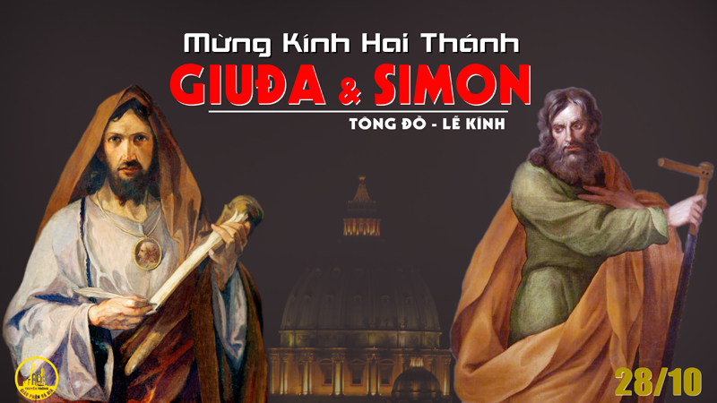 28.10.2020 – Thứ Tư Tuần XXX Thường niên – Thánh Simon và Thánh Giuđa, tông đồ