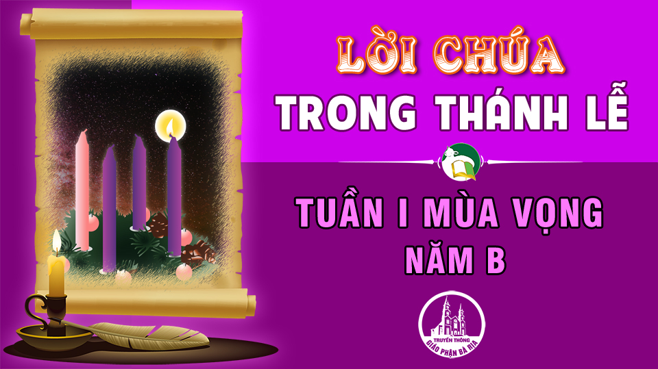 BẢN VĂN BÀI ĐỌC TRONG THÁNH LỄ  TUẦN I MÙA VỌNG – NĂM B