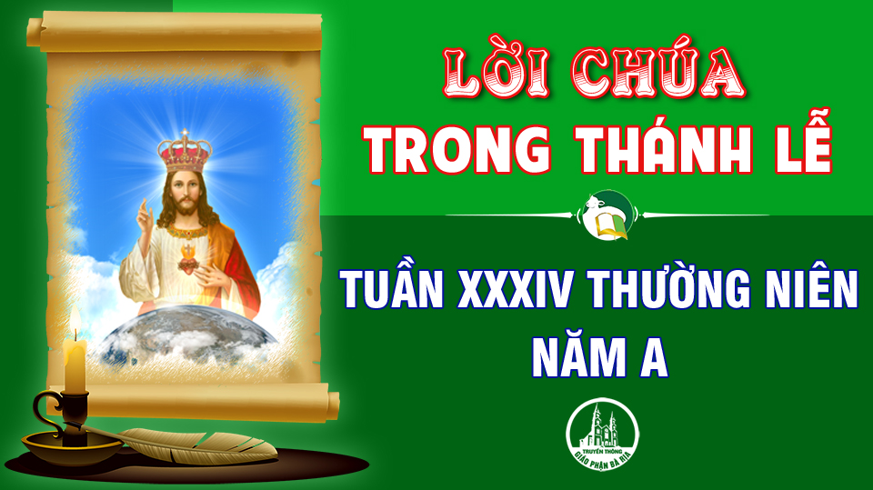BẢN VĂN BÀI ĐỌC TRONG THÁNH LỄ  TUẦN XXXIV THƯỜNG NIÊN – NĂM A