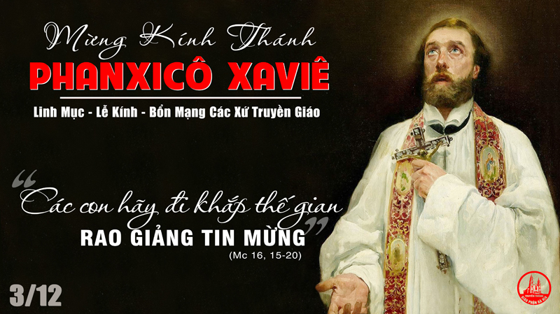 03.12.2020 – Thứ Năm Tuần I Mùa Vọng – Thánh Phanxicô Xaviê, linh mục