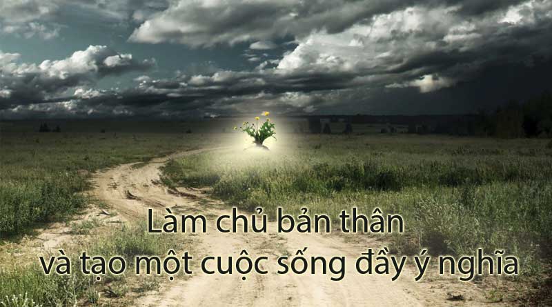 Làm chủ Bản thân và tạo một Cuộc sống đầy ý nghĩa
