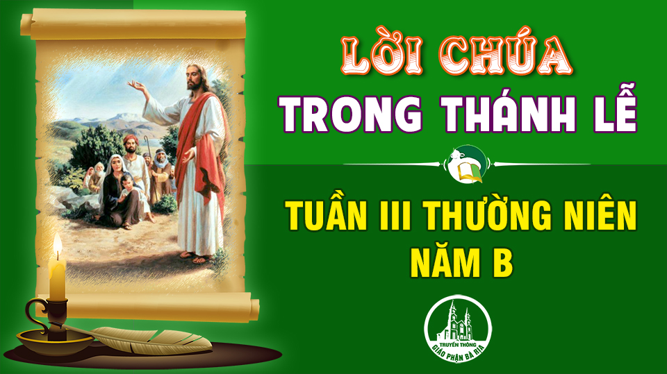 BẢN VĂN BÀI ĐỌC TRONG THÁNH LỄ  TUẦN III THƯỜNG NIÊN – NĂM B