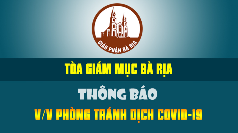 TGM. Bà Rịa: Thông báo v/v Phòng tránh dịch Covid-19
