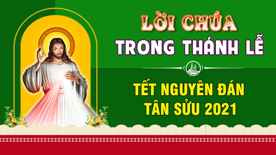 BẢN VĂN CÁC BÀI ĐỌC  TẾT NGUYÊN ĐÁN TÂN SỬU 2021