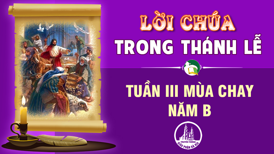 BẢN VĂN CÁC BÀI ĐỌC  TUẦN III MÙA CHAY – NĂM B