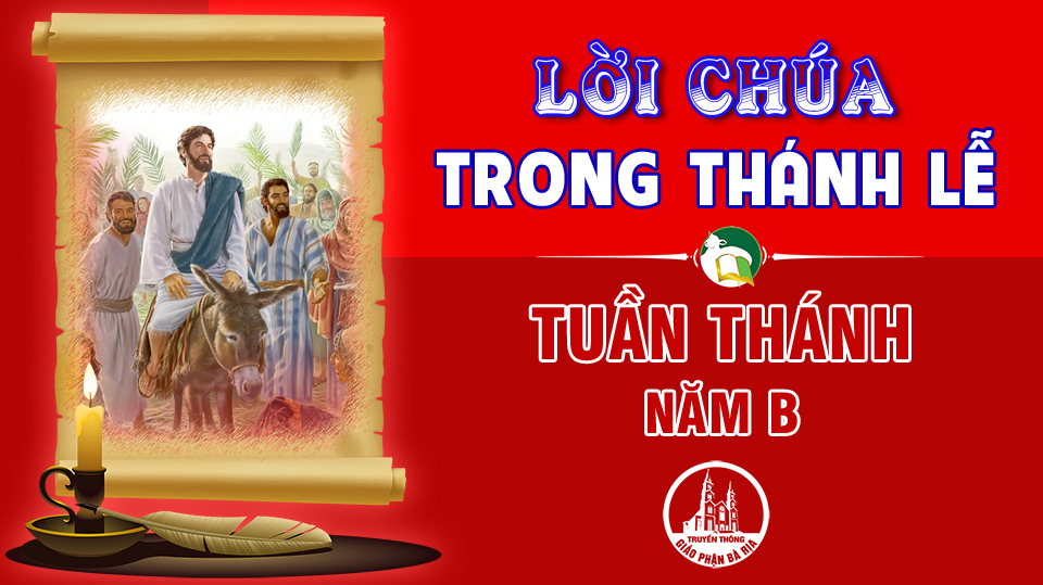 BẢN VĂN CÁC BÀI ĐỌC  TUẦN THÁNH – NĂM B