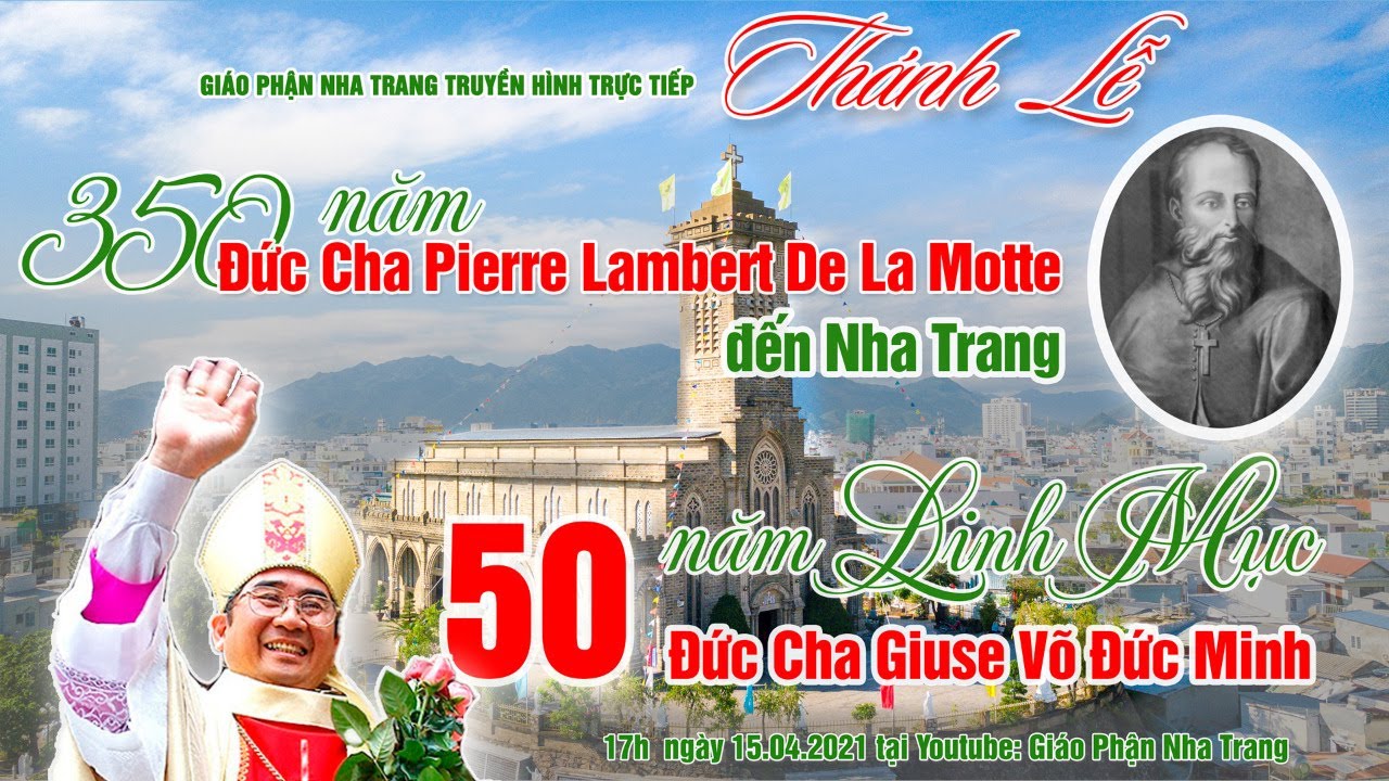 VIDEO: Thánh lễ 50 năm Linh mục Đức Cha Giuse Võ Đức Minh & 350 năm Đức Cha Lambert đến Nha Trang