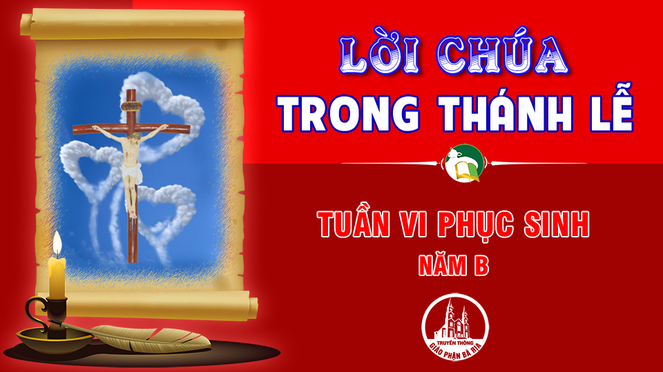 Bản văn các bài đọc Tuần VI Phục sinh – Năm B