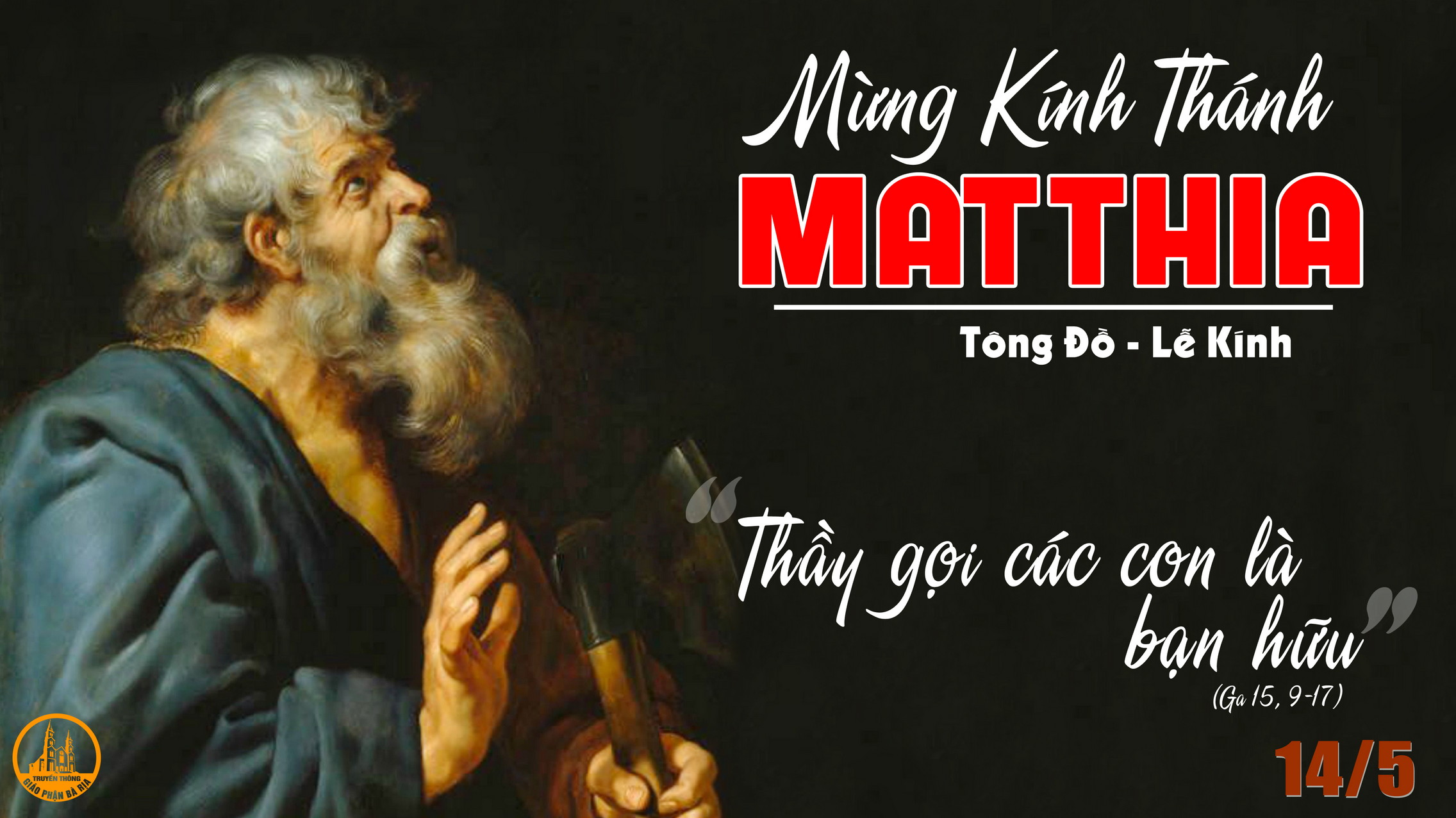 14.5.2021 – Thứ Sáu: Thánh Matthia, Tông Dồ