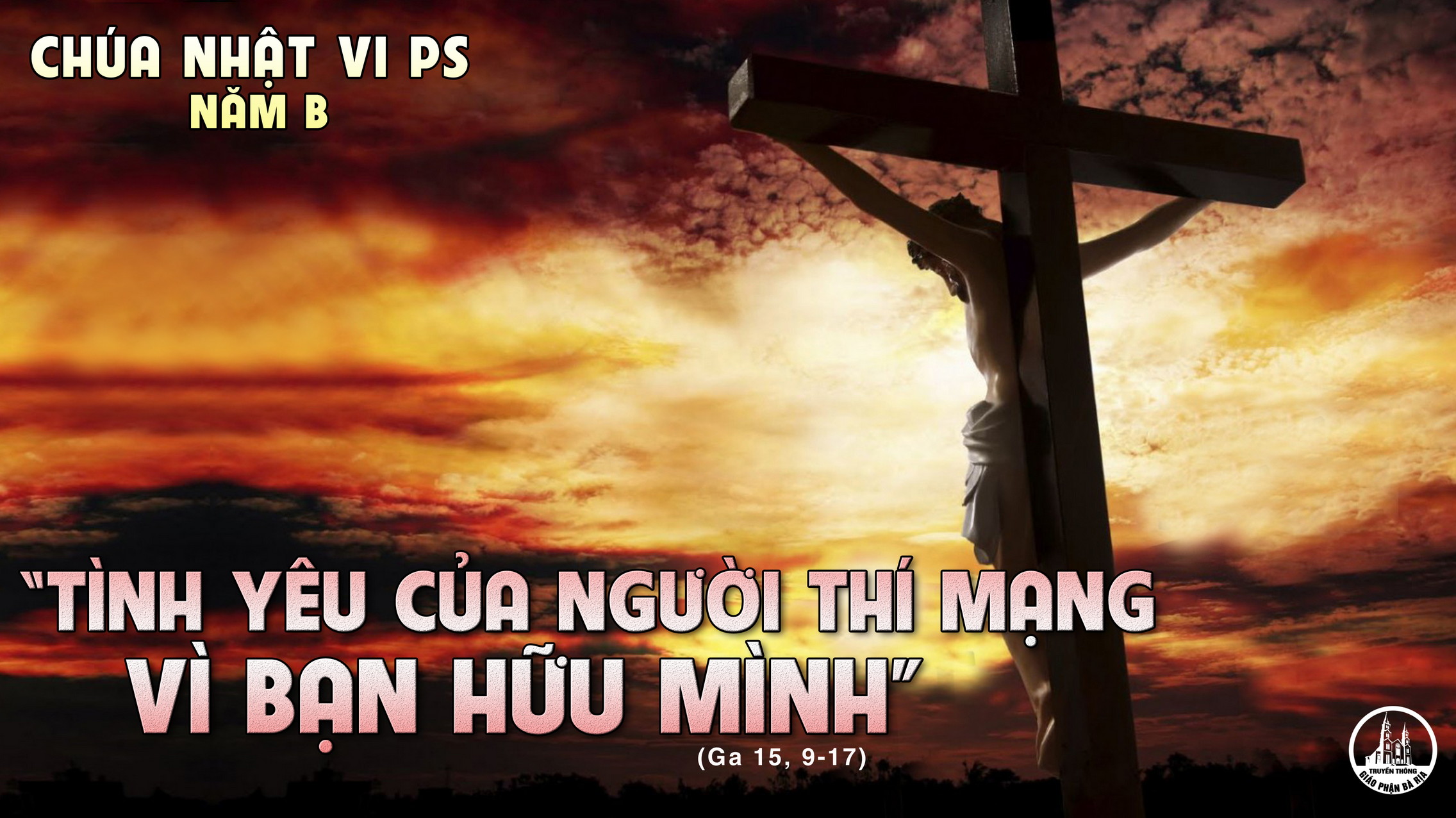 09.5.2021 – Chúa Nhật VI Phục Sinh, Năm B