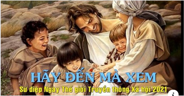 VIDEO: Sứ điệp “Hãy đến mà xem” – Ngày Thế giới Truyền thông Xã hội thứ 55 năm 2021