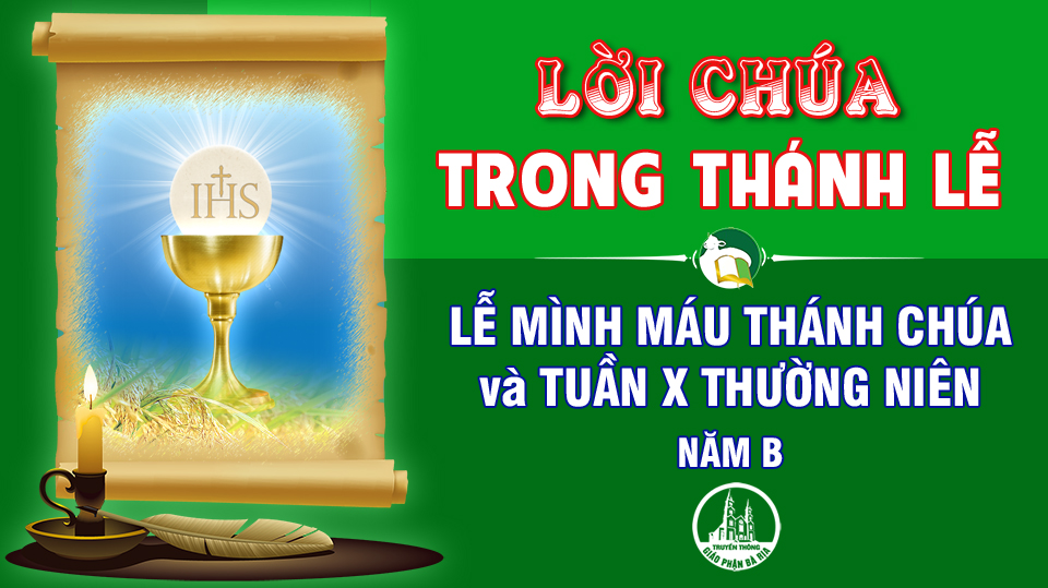 Lời Chúa trong thánh lễ: Lễ Mình Máu Thánh Chúa Kitô và Tuần 10 Thường niên
